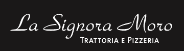 La Signora Moro – Trattoria e Pizzeria